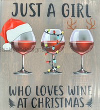 Load image into Gallery viewer, Just a Girl Who Loves Wine At Christmas