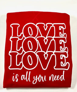 Love is All You Need Tee